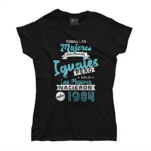 Camiseta Cumpleaños Todas las mujeres son creadas iguales...