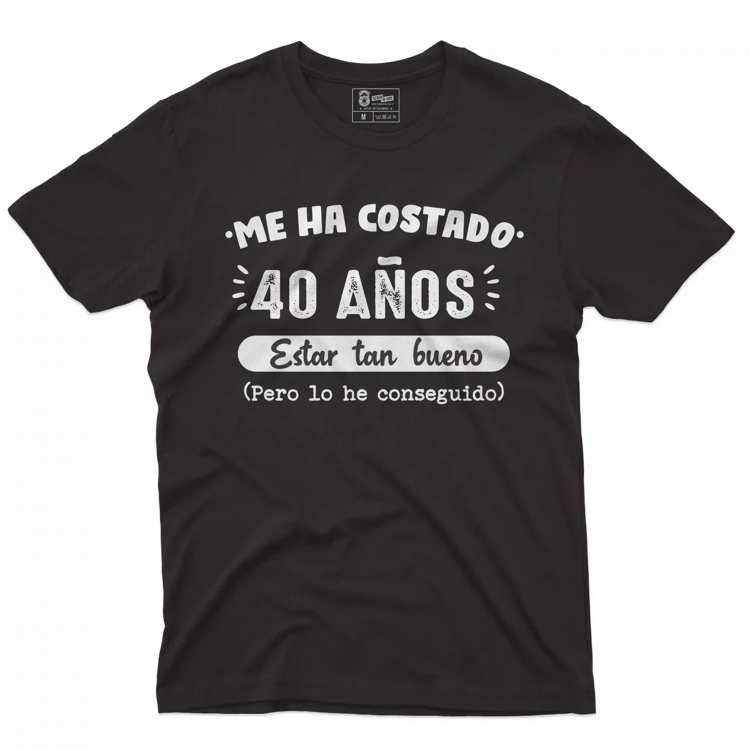 camiseta de cumpleaños con mensaje me ha costado 40 años estar tan bueno